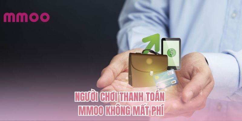 Người chơi thanh toán MMOO không mất phí